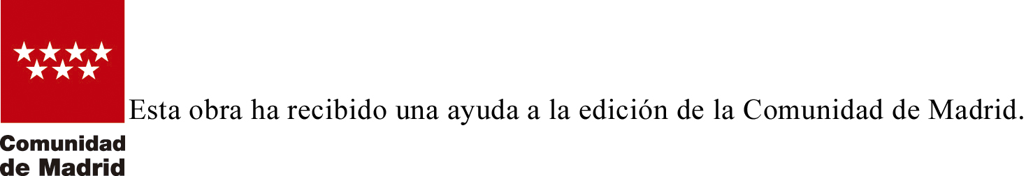 Esta obra ha recibido una ayuda a la edición de la Comunidad de Madrid
