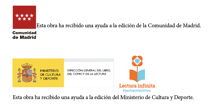 Esta obra ha recibido una ayuda a la edición de la Comunidad de Madrid y del Ministerio de Cultura